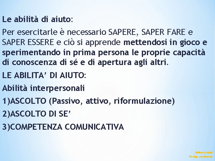 Le abilità di aiuto: Per esercitarle è necessario SAPERE, SAPER FARE e SAPER ESSERE