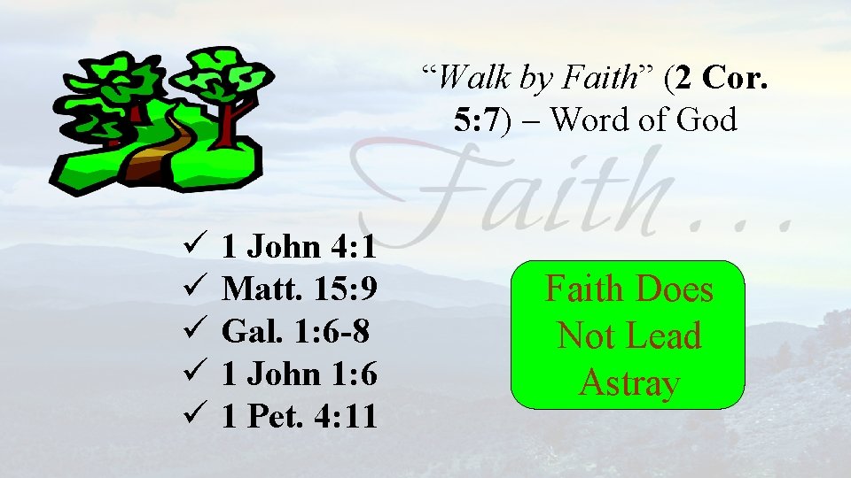 “Walk by Faith” (2 Cor. 5: 7) – Word of God ü ü ü