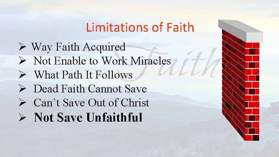 Limitations of Faith Ø Ø Ø Way Faith Acquired Not Enable to Work Miracles