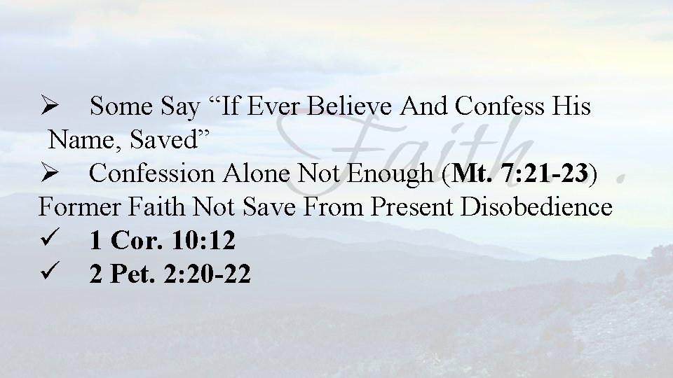 Ø Some Say “If Ever Believe And Confess His Name, Saved” Ø Confession Alone