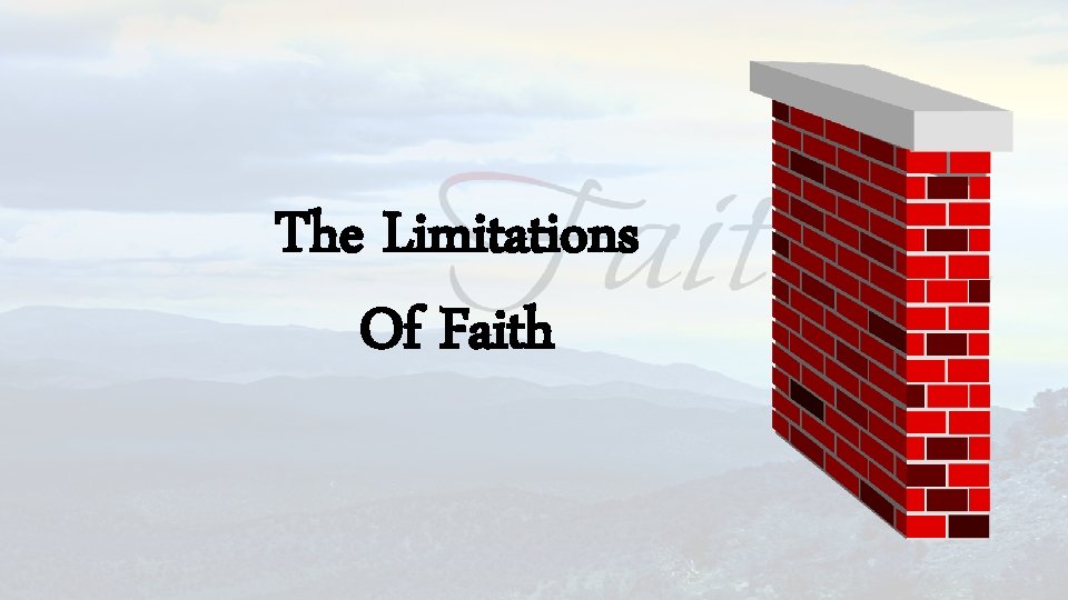 The Limitations Of Faith 