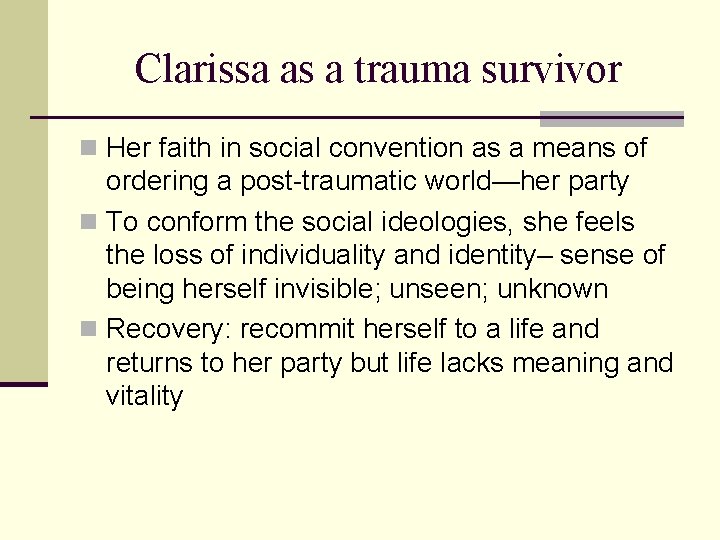 Clarissa as a trauma survivor n Her faith in social convention as a means