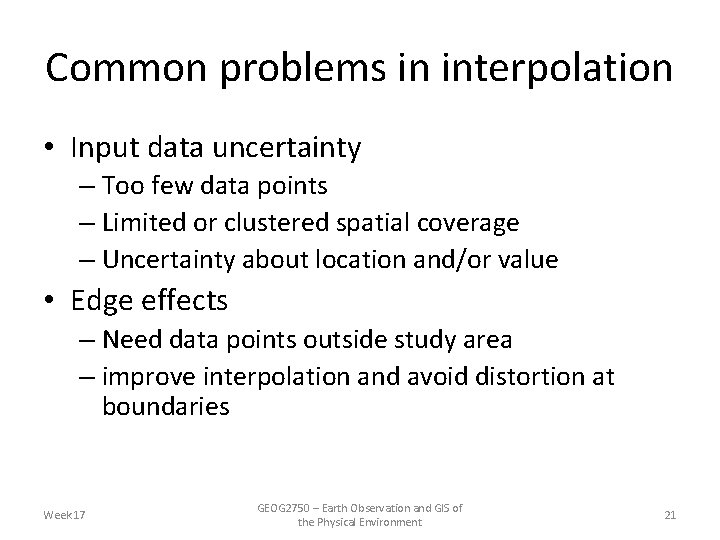 Common problems in interpolation • Input data uncertainty – Too few data points –