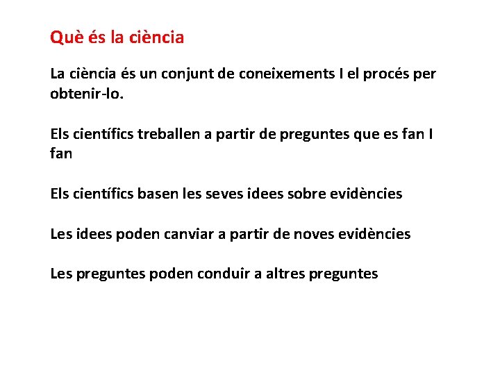 Què és la ciència La ciència és un conjunt de coneixements I el procés