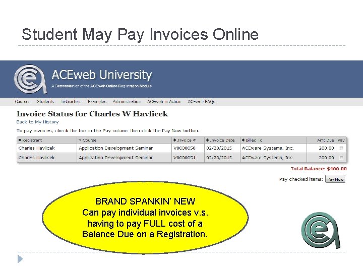 Student May Pay Invoices Online BRAND SPANKIN’ NEW Can pay individual invoices v. s.
