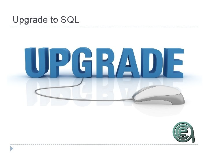 Upgrade to SQL 