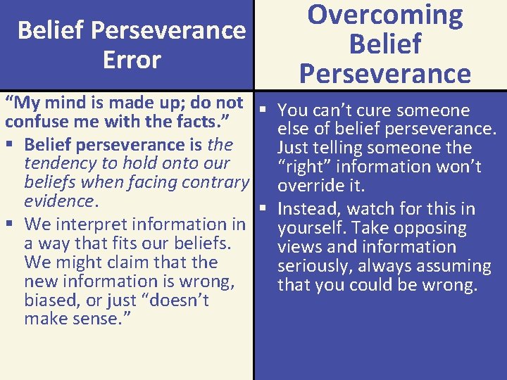Belief Perseverance Error Overcoming Belief Perseverance “My mind is made up; do not §