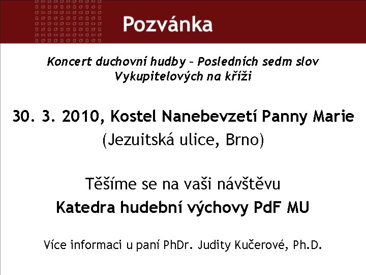 Koncert duchovní hudby – Posledních sedm slov Vykupitelových na kříži 30. 3. 2010, Kostel