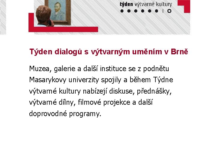 Týden dialogů s výtvarným uměním v Brně Muzea, galerie a další instituce se z