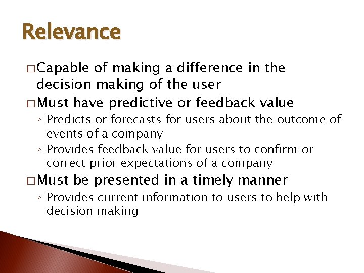 Relevance � Capable of making a difference in the decision making of the user