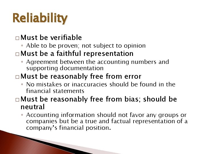 Reliability � Must be verifiable � Must be a faithful representation � Must be