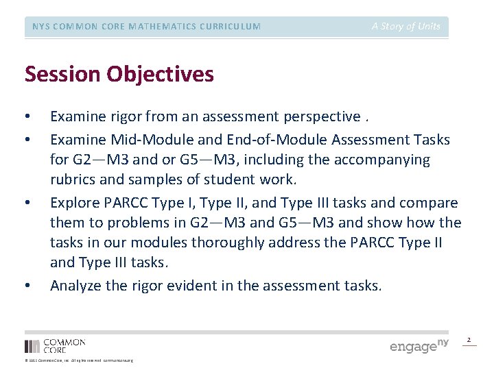 NYS COMMON CORE MATHEMATICS CURRICULUM A Story of Units Session Objectives • • Examine