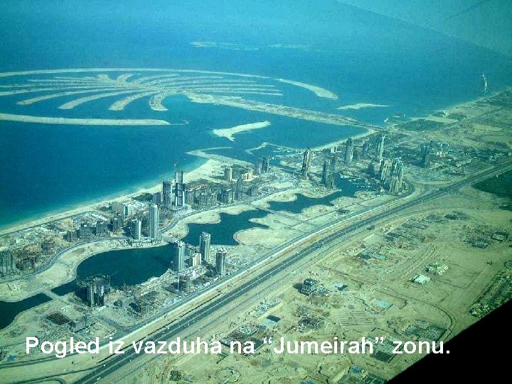 Pogled iz vazduha na “Jumeirah” zonu. 
