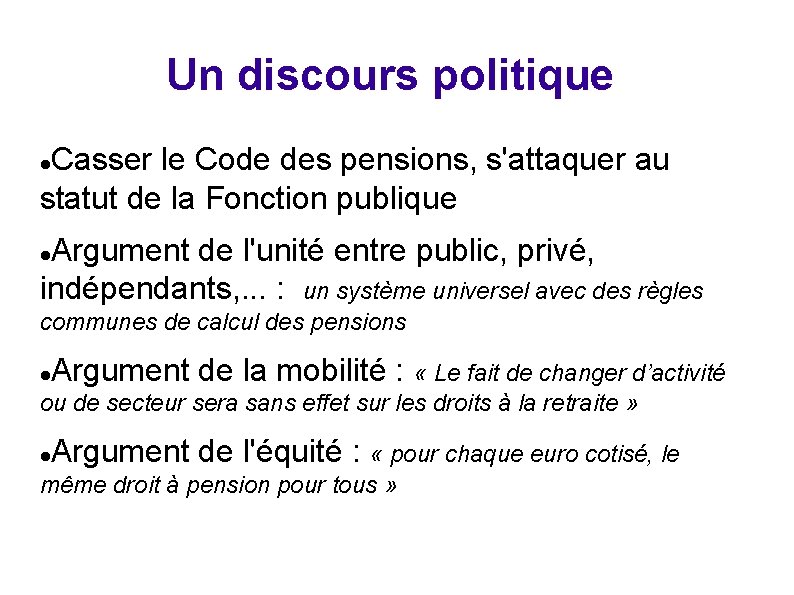 Un discours politique Casser le Code des pensions, s'attaquer au statut de la Fonction