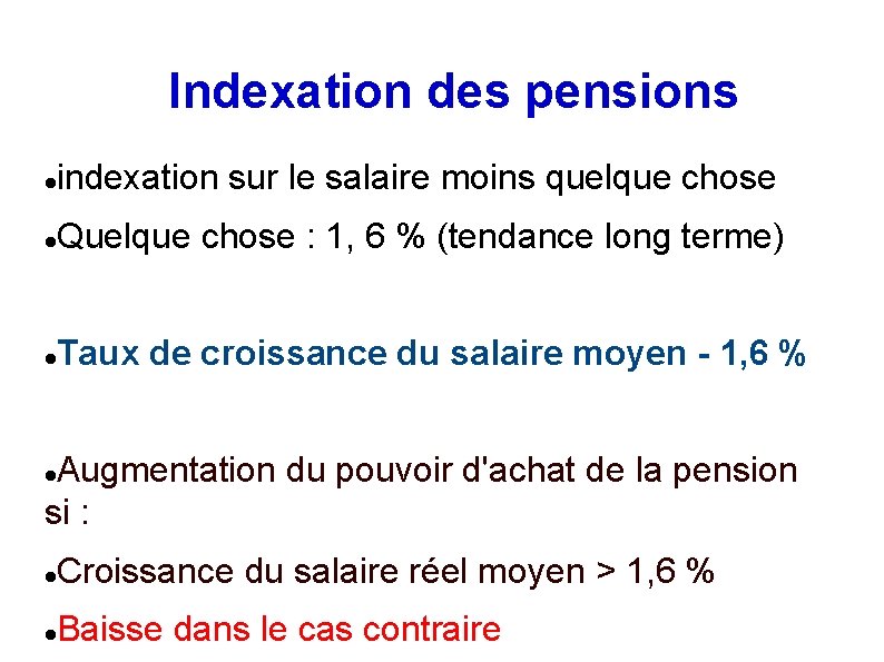 Indexation des pensions indexation sur le salaire moins quelque chose Quelque chose : 1,