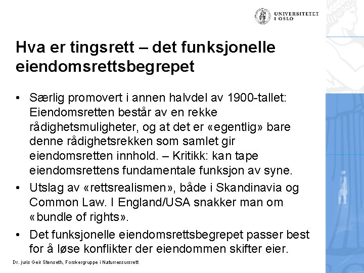 Hva er tingsrett – det funksjonelle eiendomsrettsbegrepet • Særlig promovert i annen halvdel av