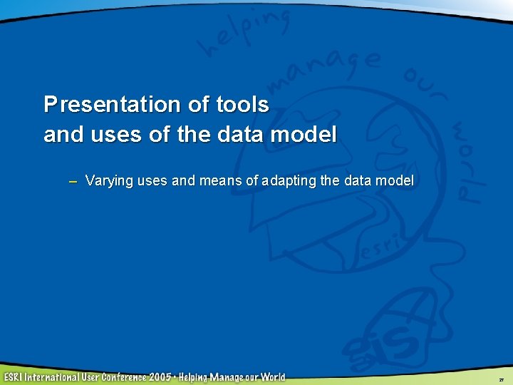Presentation of tools and uses of the data model – Varying uses and means
