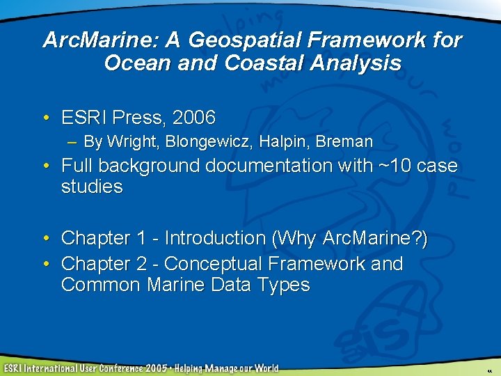 Arc. Marine: A Geospatial Framework for Ocean and Coastal Analysis • ESRI Press, 2006