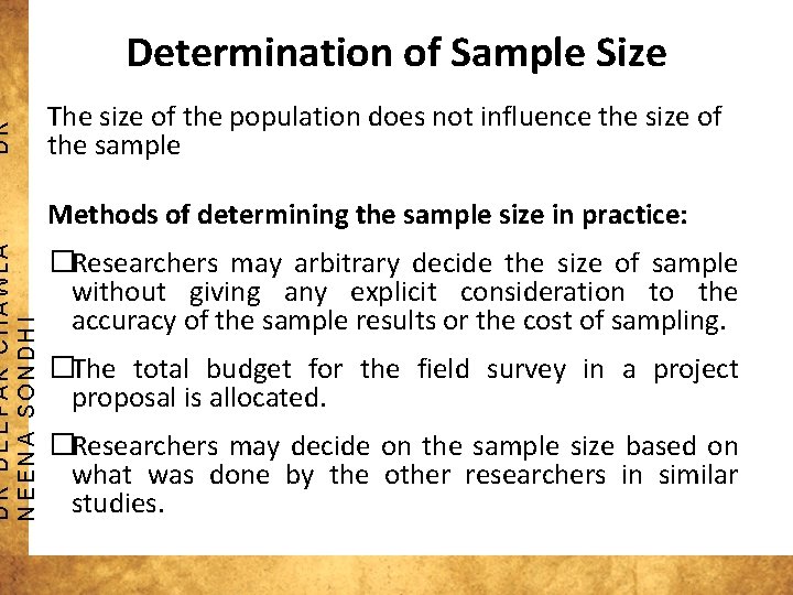 DR DR DEEPAK CHAWLA NEENA SONDHI Determination of Sample Size The size of the