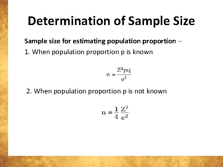 Determination of Sample Size Sample size for estimating population proportion – 1. When population