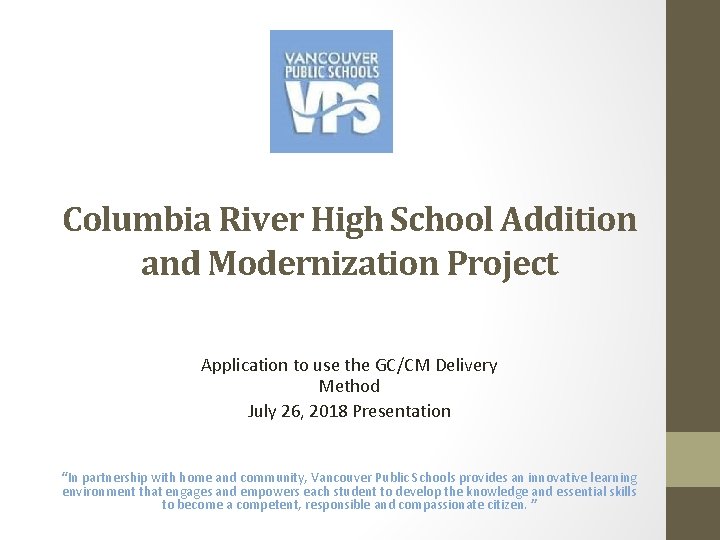 Columbia River High School Addition and Modernization Project Application to use the GC/CM Delivery