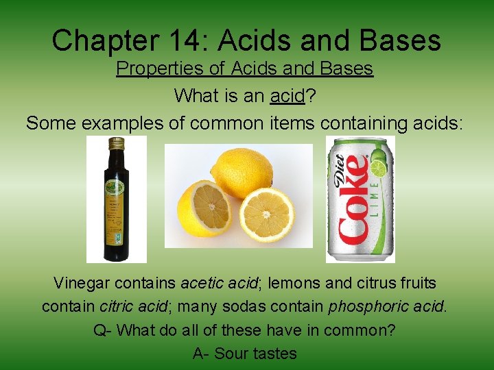 Chapter 14: Acids and Bases Properties of Acids and Bases What is an acid?