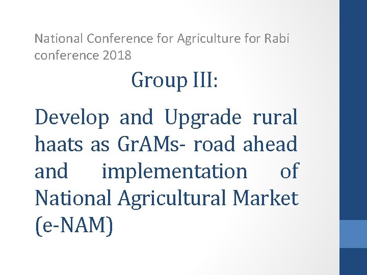 National Conference for Agriculture for Rabi conference 2018 Group III: Develop and Upgrade rural