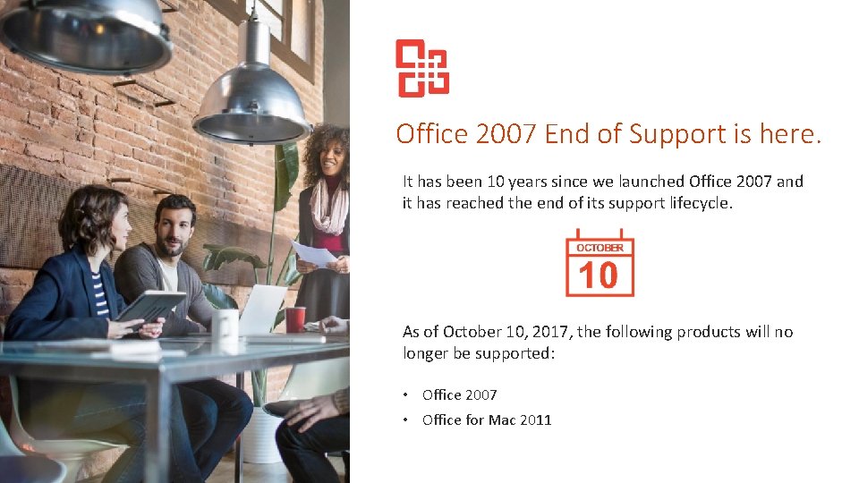 Office 2007 End of Support is here. It has been 10 years since we