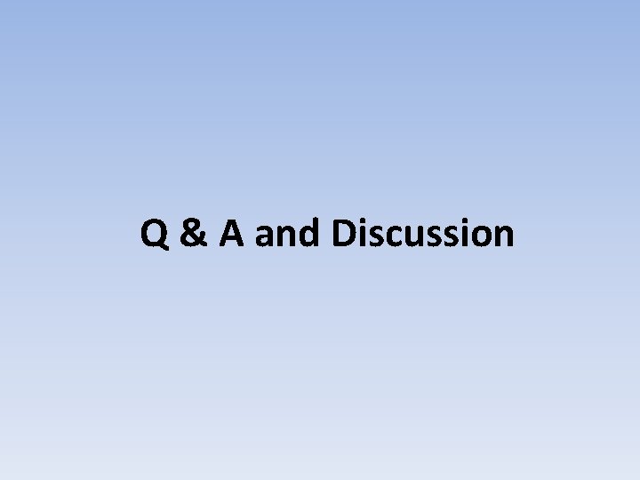 Q & A and Discussion 