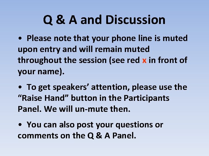 Q & A and Discussion • Please note that your phone line is muted
