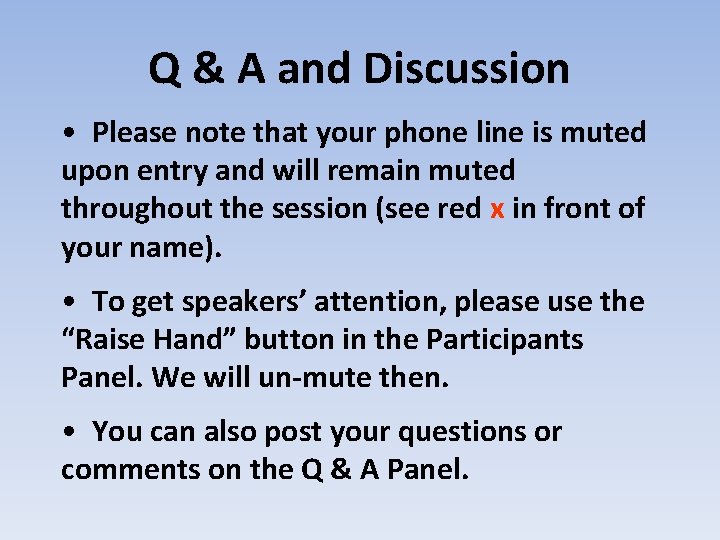 Q & A and Discussion • Please note that your phone line is muted