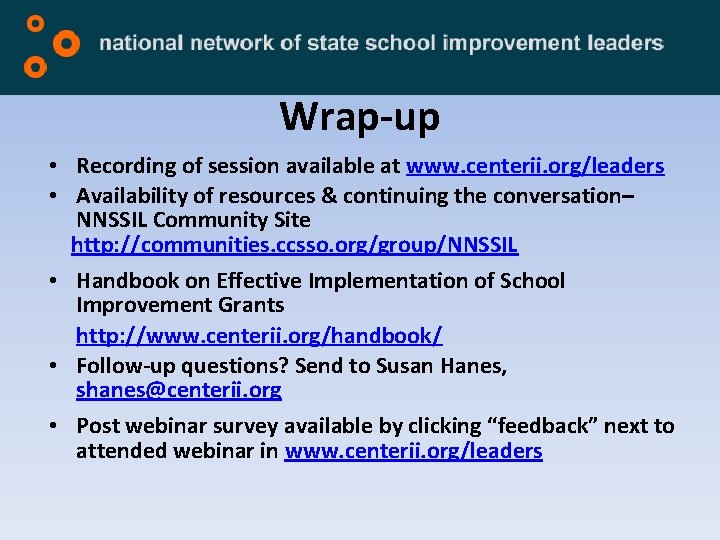 Wrap-up • Recording of session available at www. centerii. org/leaders • Availability of resources