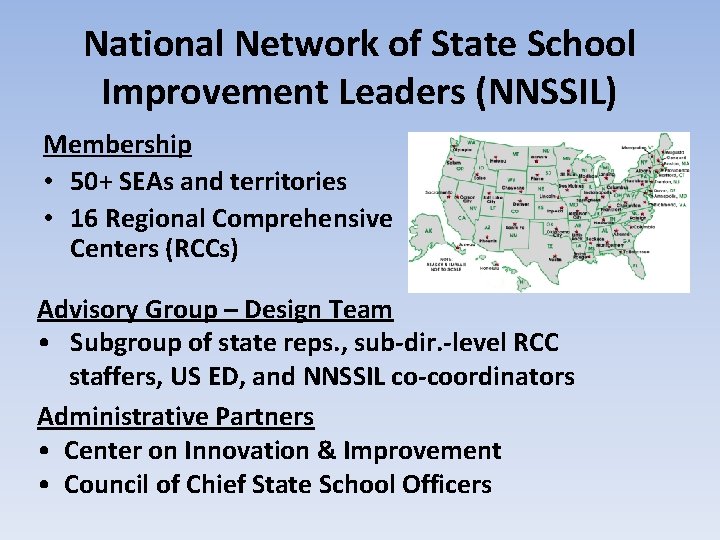 National Network of State School Improvement Leaders (NNSSIL) Membership • 50+ SEAs and territories