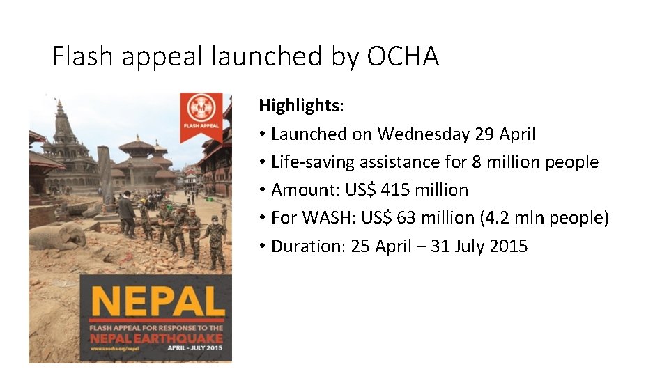 Flash appeal launched by OCHA Highlights: • Launched on Wednesday 29 April • Life-saving