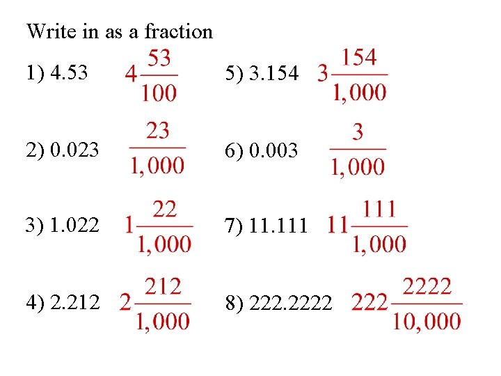 Write in as a fraction 1) 4. 53 5) 3. 154 2) 0. 023