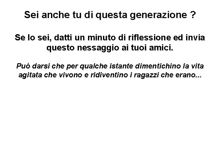 Sei anche tu di questa generazione ? Se lo sei, datti un minuto di