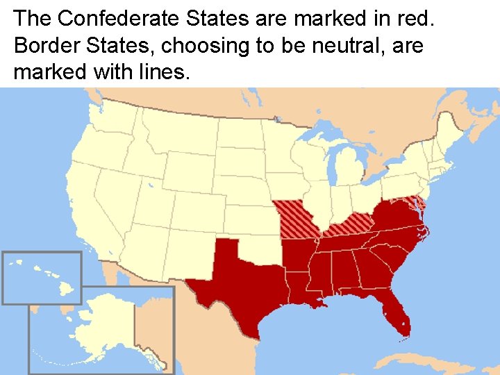 The Confederate States are marked in red. Border States, choosing to be neutral, are