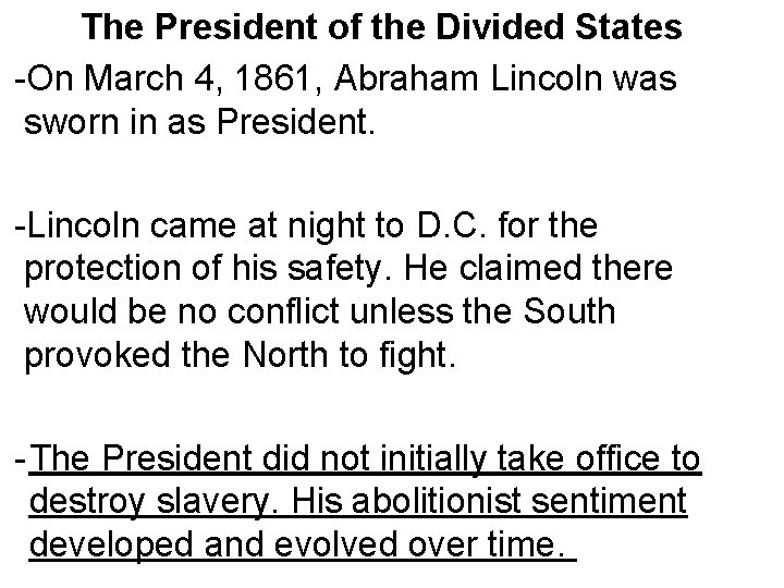 The President of the Divided States -On March 4, 1861, Abraham Lincoln was sworn