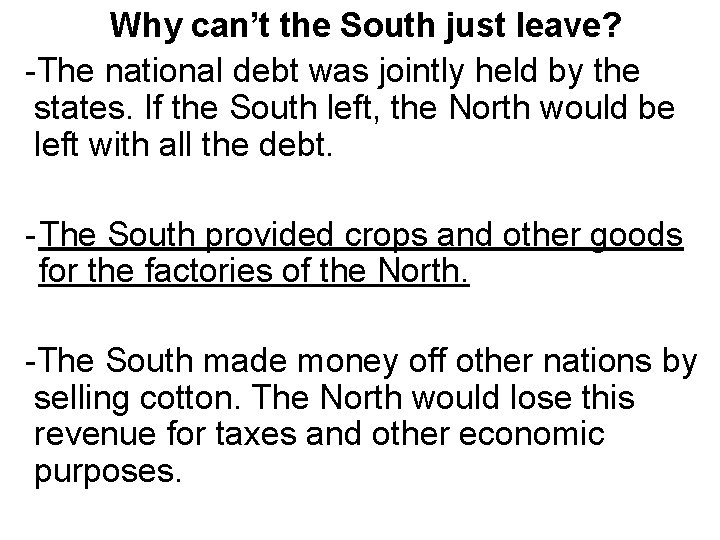 Why can’t the South just leave? -The national debt was jointly held by the