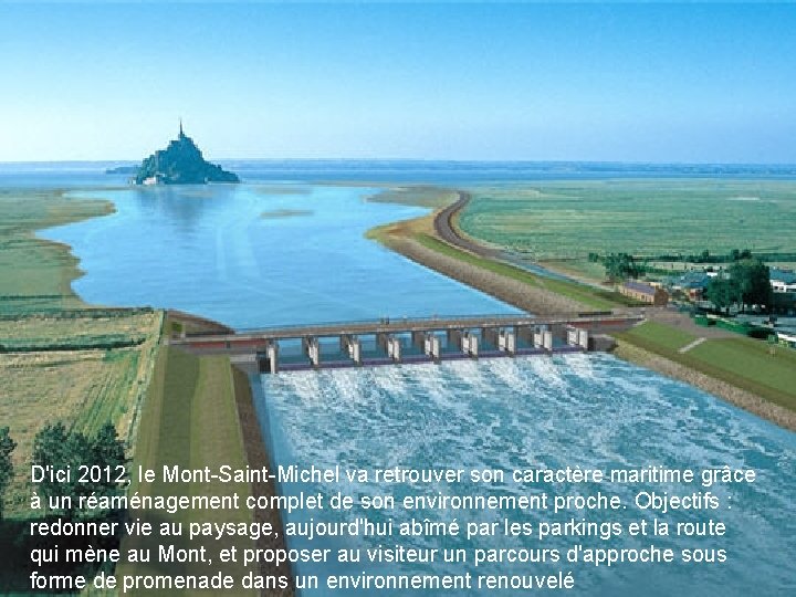 D'ici 2012, le Mont-Saint-Michel va retrouver son caractère maritime grâce à un réaménagement complet