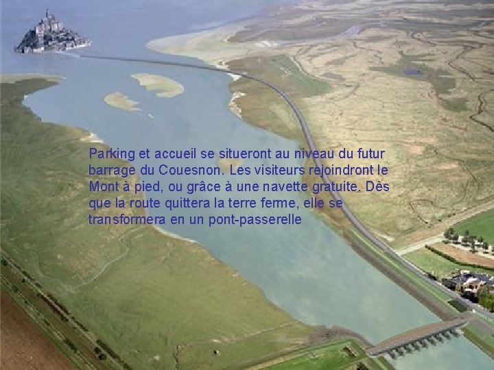 Parking et accueil se situeront au niveau du futur barrage du Couesnon. Les visiteurs