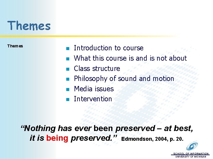 Themes n n n Introduction to course What this course is and is not