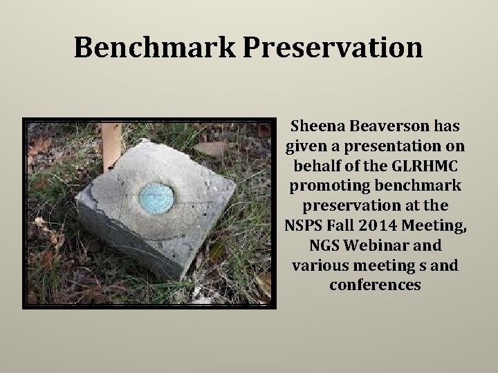 Benchmark Preservation Sheena Beaverson has given a presentation on behalf of the GLRHMC promoting