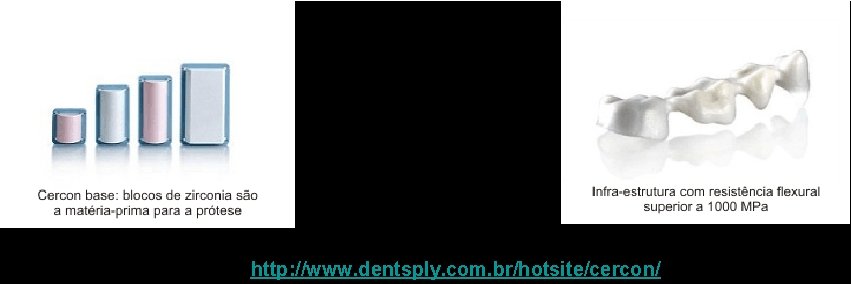 http: //www. dentsply. com. br/hotsite/cercon/ 