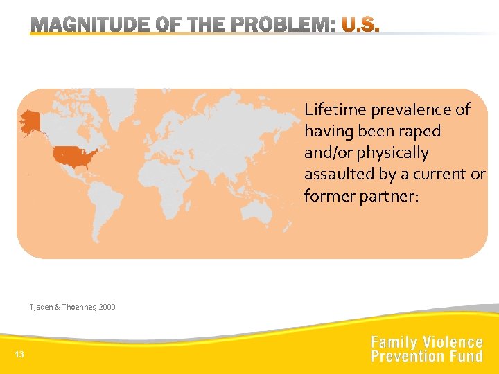 Lifetime prevalence of having been raped and/or physically assaulted by a current or former