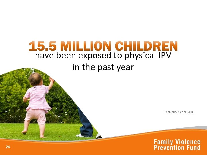 have been exposed to physical IPV in the past year Mc. Donald et al,