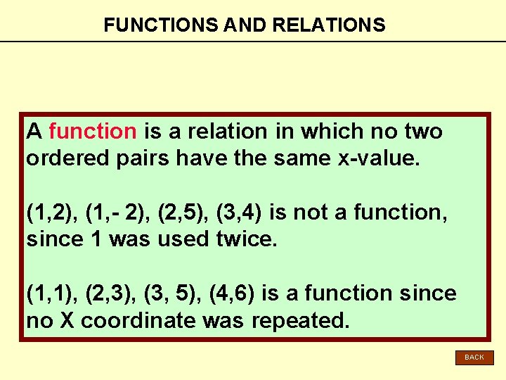 FUNCTIONS AND RELATIONS A function is a relation in which no two ordered pairs