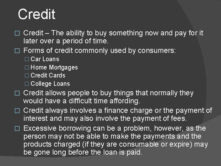 Credit – The ability to buy something now and pay for it later over