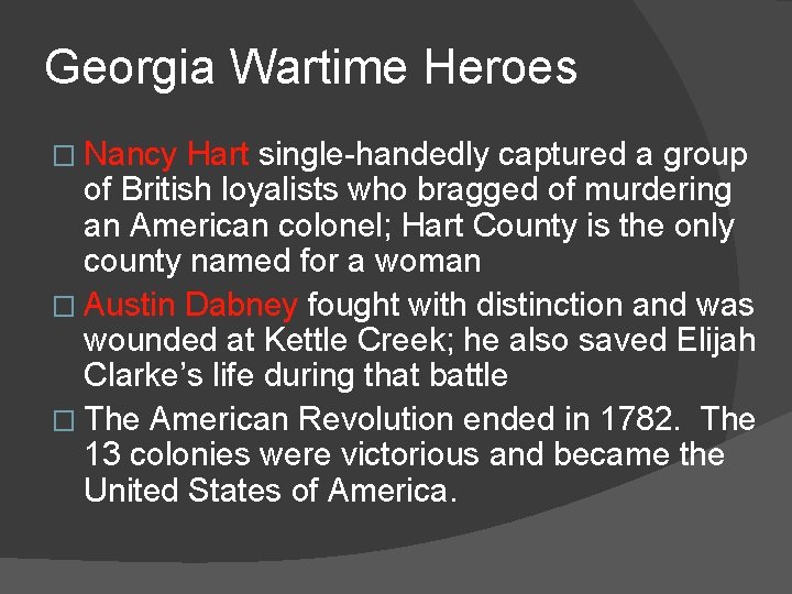 Georgia Wartime Heroes � Nancy Hart single-handedly captured a group of British loyalists who