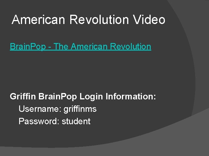 American Revolution Video Brain. Pop - The American Revolution Griffin Brain. Pop Login Information: